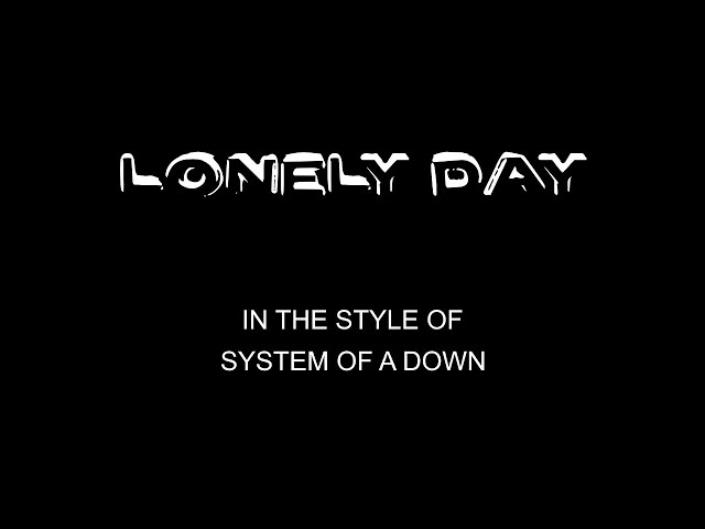 System Of A Down - Lonely Day - Karaoke - Without Backing Vocals