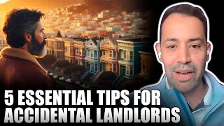 5 Tips for Accidental Landlords to Get Started Fast