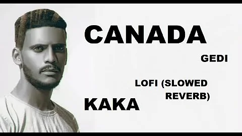 CANADA Gedi | Kaka Satisfying Lofi (Slowed and Reverb) | LATEST PUNJABI  SONG 2022 | New Song