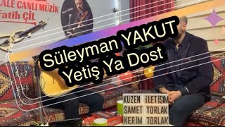 Süleyman YAKUT 2023 / Yetiş Ya Dost / KIRIKKALE CANLI MÜZİK Resimi