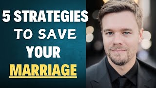 5 Strategies To Save Your Marriage