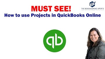 How to use Projects in QuickBooks Online