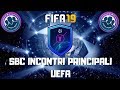 SBC INCONTRI PRINCIPALI UEFA - FIFA 19