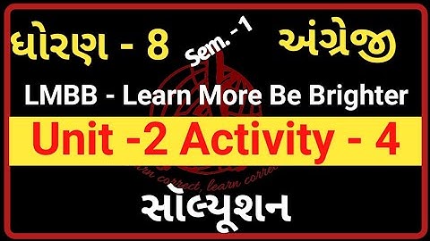 std 8 English Unit 2 Activity 4 | home learning | LMBB learn more be brighter E content