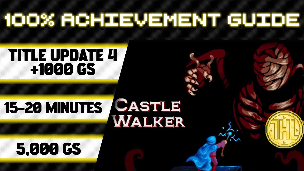 Castle Walker Title Update 4 100% Achievement Walkthrough * 1000GS in 15-20 Minutes *