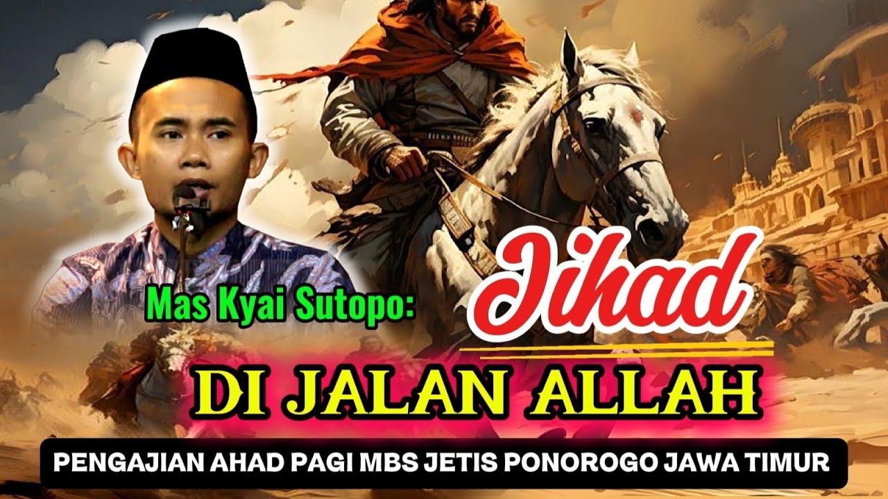 || 🔴 Mas Kyai Sutopo Jihad di Jalan Allah ||, Pengajian Ahad Pagi MBS Jetis. Ponorogo, Jawa Timur 