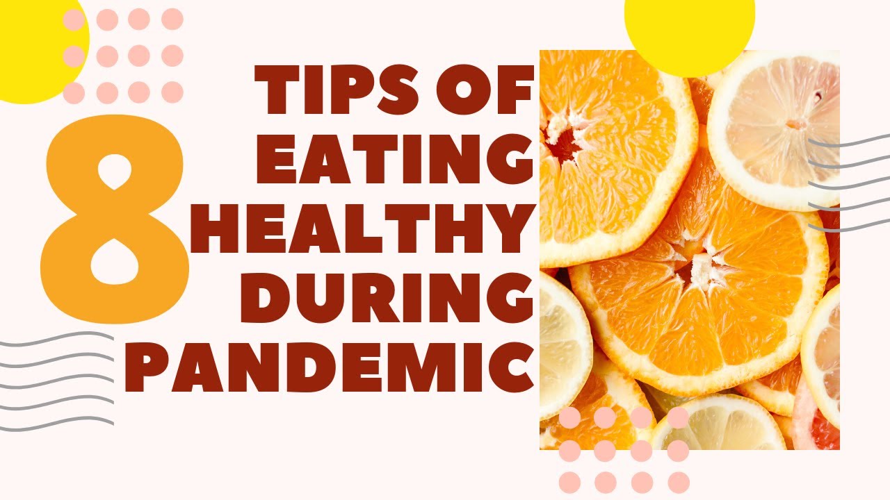 8 Tips of Eating Healthy During Pandemic (COVID-19) - YouTube