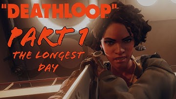 The Longest Day | Deathloop Game Guide | Part 1