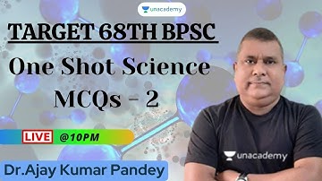 68th BPSC Mains | Science MCQs | Dr Ajay Kumar Pandey | Unacademy BPSC