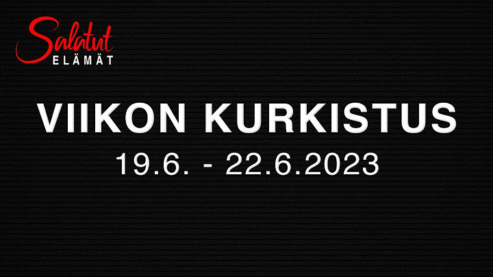 19.6. - 22.6.2023 Kevätkauden viimeinen | Viikon kurkistus | Salatut elämät
