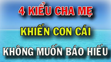 4 Kiểu Cha Mẹ Khiến Con Cái Không Muốn Báo Hiếu, Về Già Cô Quạnh Thui Thủi 1 Mình