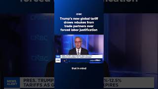 Trump's new global tariff draws rebukes from trade partners over forced labor justification