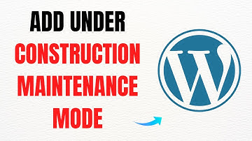 How to Add Under Construction Maintenance Mode to a WordPress Website – Full Guide