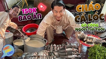 CHÁO CÁ LÓC ở GÒ CÔNG tươi ngon NHỨC NÁCH | Huy Khánh Entertainment