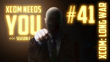 XCOM Needs You #41 Season 2 - Long War 14 Mod