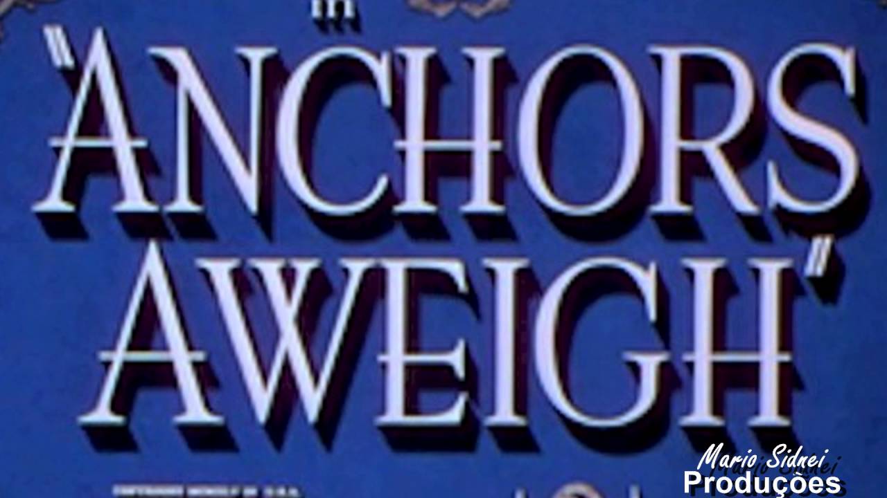 Anchors Aweigh YouTube