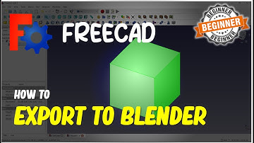 FreeCAD How To Export To Blender