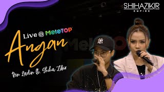 ANGAN - BEN LADIN FT. SHIHA ZIKIR | Live di MeleTOP