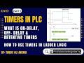 What is Timers | How to use Timer Instruction in ladder Logic | TON, TOFF & RTO Timers Explain |
