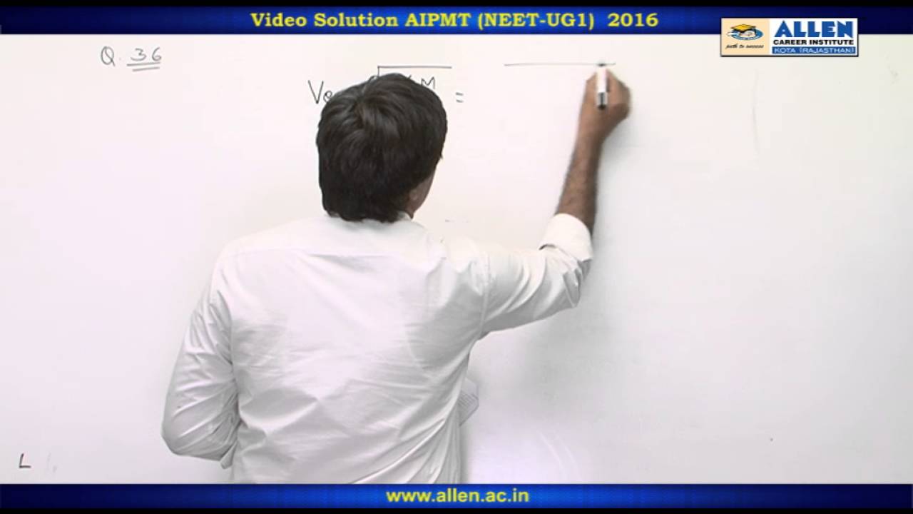 AIPMT 2016 Physics Solution – Q. 33, 36, 40 (Paper Code-P) NEET-UG 2016 Phase I