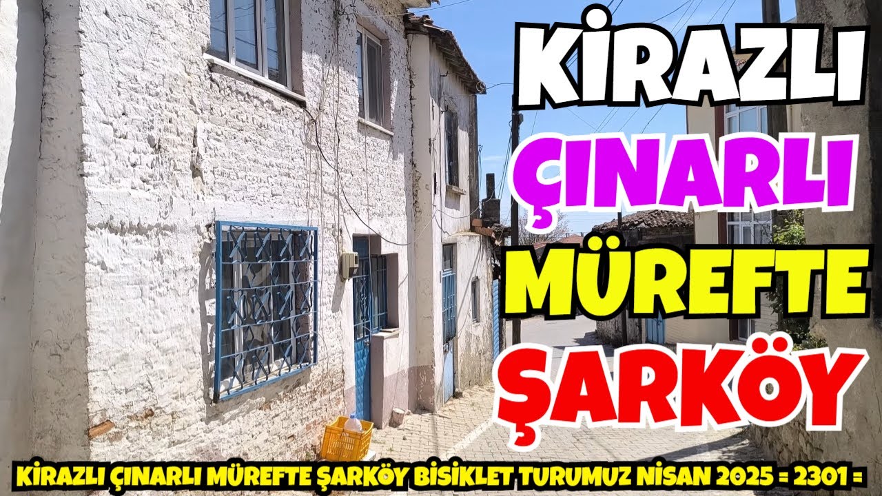 KİRAZLI ÇINARLI MÜREFTE ŞARKÖY BİSİKLET TURUMUZ NİSAN 2025  = 2301 =