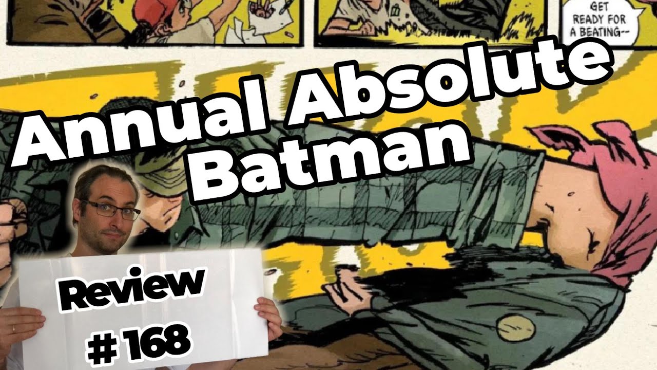 Review des chroniques du Old Geek # 168 : Annual Absolute Batman