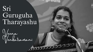 Veena Venkatramani Sri Guruguha Tharayashu Muthuswamy Dikshitar Rupakam Devakriya