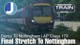 The Final Stretch To Nottingham | CrossCountry Class 170 | Train Simulator Classic