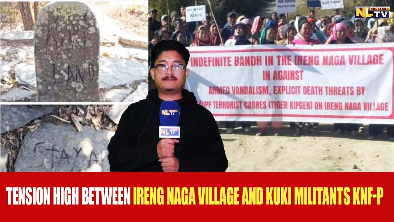 TENSION HIGH BETWEEN IRENG NAGA VILLAGE AND KUKI MILITANTS KNF-P