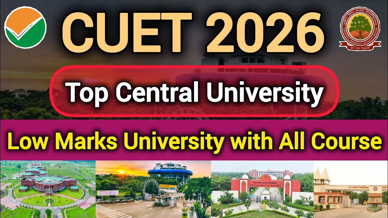 CUET 2026 | Top Central University | All Course | यहां पे होता Low Marks पे Admission | CUET Update