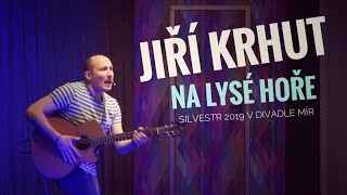 Na lysé hoře - JIŘÍ KRHUT (Silvestr 2019 v Divadle Mír)