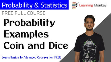 Probability Examples Coin and Dice || Lesson 25 || Probability & Statistics || Learning Monkey ||
