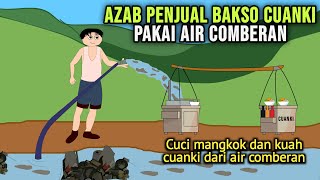 AZAB PENJUAL BAKSO CUANKI! AIR COMBERAN DIPAKAI CUCI MANGKOK DAN KUAH BAKSO | SINETRON AZAB