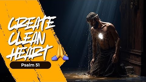 Psalm 51 (LSB) | AI Create Clean Heart Song + Cinematic Repentance Mercy
