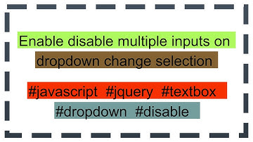 Enable disable multiple inputs on dropdown change selection