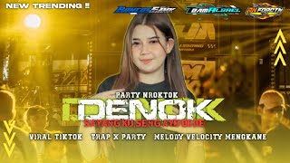 DJ DENOK ,TRAP PARTY X MELODY MENGANE SAKERA BY RN FDRCTN FREE FLM