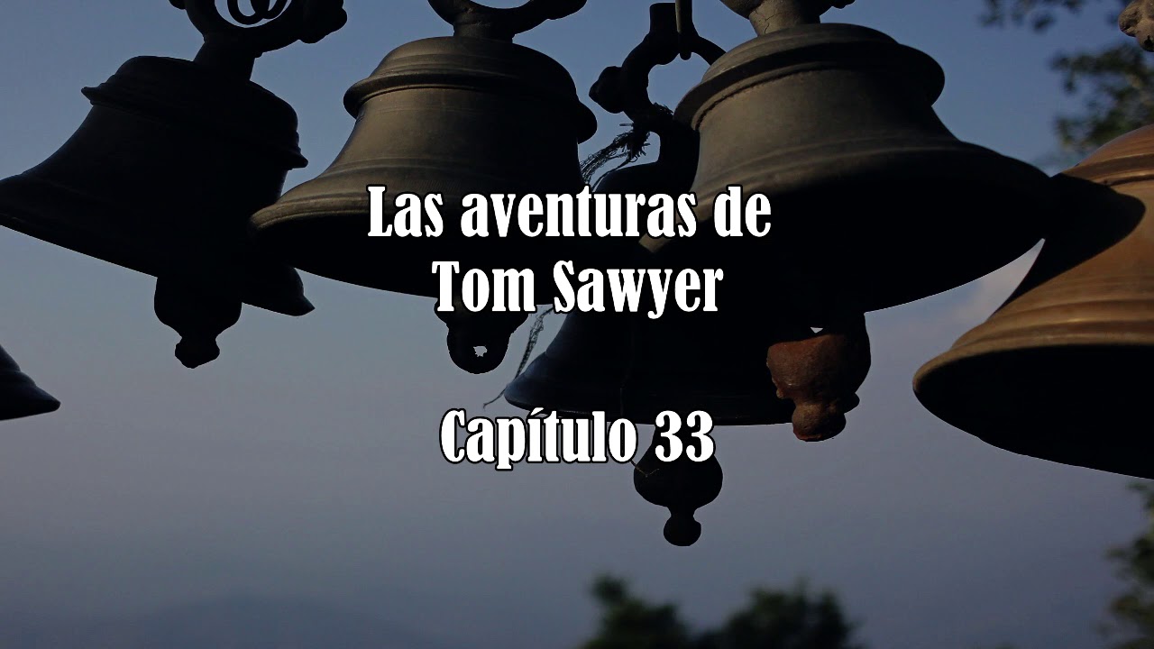 (Audiolibro) Las Aventuras de Tom Sawyer. Capítulos 33-36 - YouTube