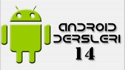 Android Dersleri-14 (SharedPreferences)