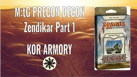 M:tG Precon Decon - Zendikar Part 1: Kor Armory