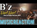 YOU DIRTY LIAR YOU!!🔥🎸 B’z - Liar! Liar! Rock in Japan Festival ‘17 Music Reaction🔥