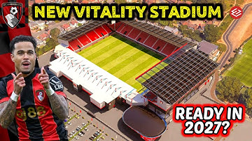 Reimagining Vitality: Bournemouth’s £90m Stadium Redevelopment Plan! From 11,300 to 20,000 Capacity