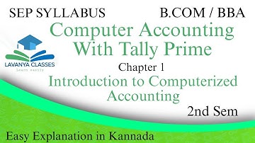 SEP B.COM/BBA Computer Accounting With Tally Prime chapter 1 easy explanation in kannada