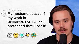 My husband acts as if my work is UNIMPORTANT… so I pretended that I lost it! | Reddit Stories