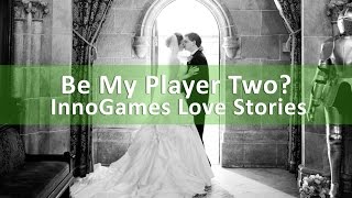 InnoGames Presents: Player Love Stories