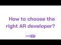How to choose the right AR Developer?