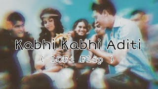 Kabhi Kabhi Aditi Lofi Flip - Jaane Tu Ya Jaane Na Ar Rahman Rashid Ali