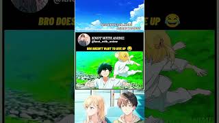 Bro doesn't want to give up on the girls 😂🫠| Love After World Domination |#anime #animeedit