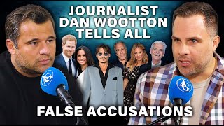 False Accusations - Harry & Meghan - Johnny Depp - Caroline Flack - Journalist Dan Wootton Tells All