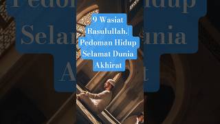9 Wasiat Rasulullah. Pedoman Hidup Selamat Dunia Akhirat