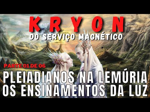 ❤️ KRYON of the Magnetic Service | Pleiadians in Lemuria (Part 1)